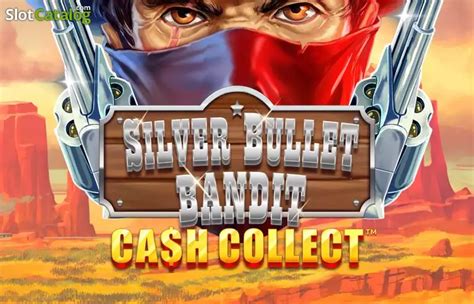 cash collect silver bullet bandit demo  Review